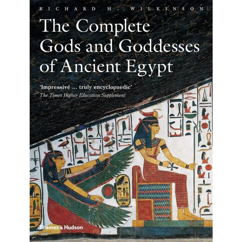 The Complete Gods And Goddesses Of Ancient Egypt Richard H Wilkinson Thames And Hudson Ltd 9780500284247 Book