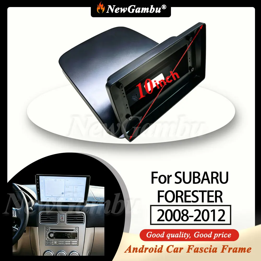 

NewGambu 10 Inch Radio Fascia fit For SUBARU FORESTER 2008-2012 Fascia Frame No Cable Android Car Trim Panel
