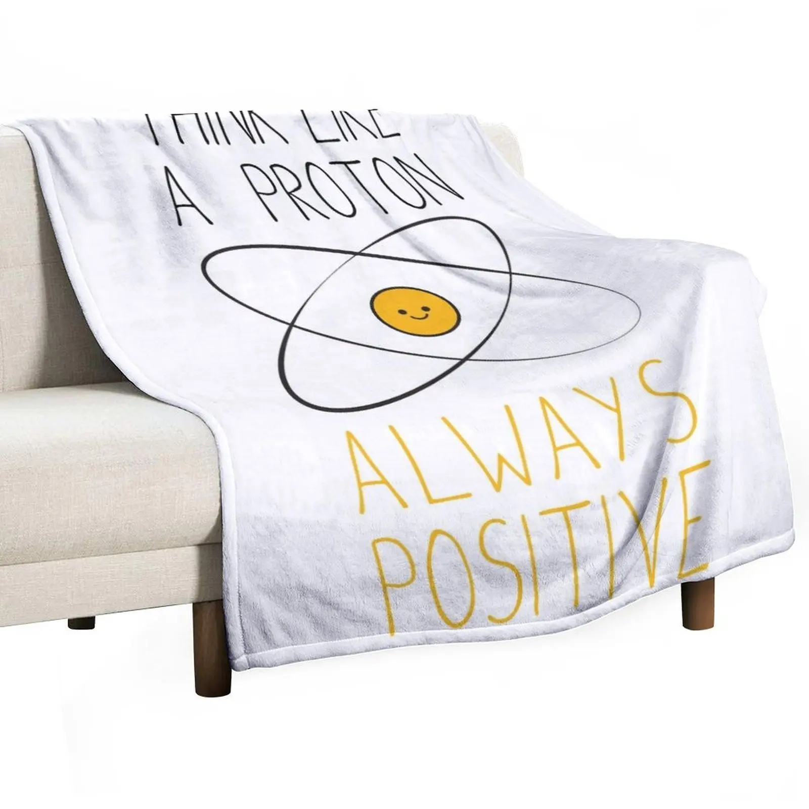 

Think Like a Proton, Always Positive :) Throw Blanket Blankets For Baby Flannels Blankets Sofas Of Decoration Blankets