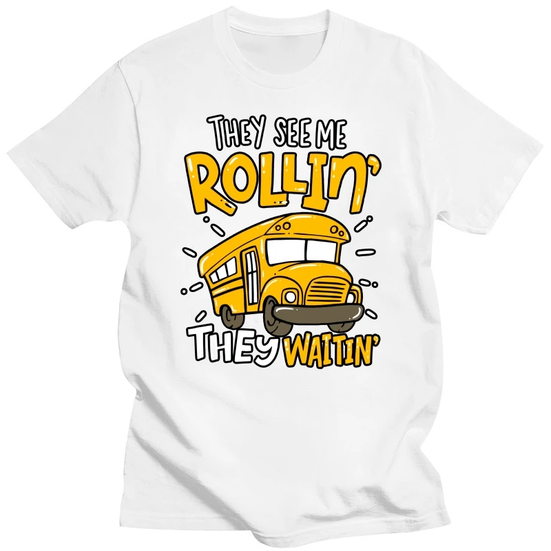 Funny School Bus Driver They See Me Rollin T Shirts Summer Style Graphic Cotton Streetwear Short Sleeve Birthday Gifts T-shirt