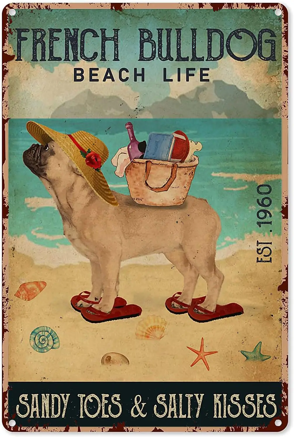 Metal Sign French Bulldog Beach Life Sandy Toes Salty Kisses Vintage Signs Retro Tin Signs Aluminum Sign for Kitchen Home Garden