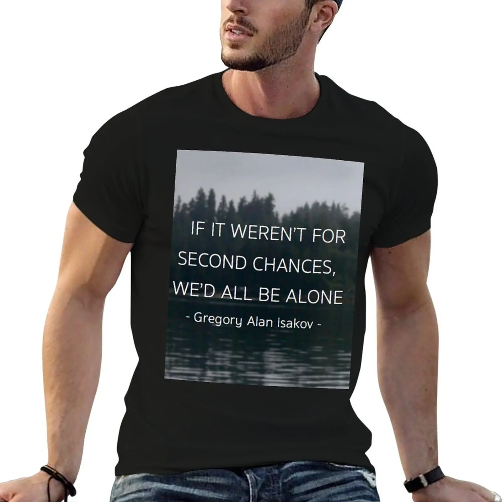 

If it weren't for second chances... - Gregory Alan Isakov T-Shirt t shirts for man graphic tees men t shirt cotton 100% T-Shirt