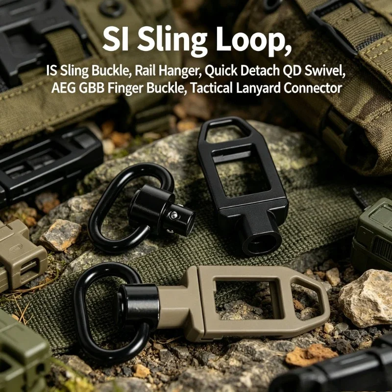 SI Sling Loop IS Sling Buckle Tactical Lanyard Connector Rail Hanger Quick Detach QD Swivel for Soft Blaster Toy Model