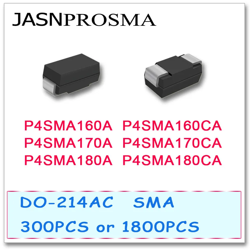 JASNPROSMA 300 шт. 1800 шт. P4SMA160 P4SMA160A P4SMA160CA P4SMA170 P4SMA170A P4SMA170CA P4SMA180 P4SMA180A P4SMA180CA Диод P4SMA