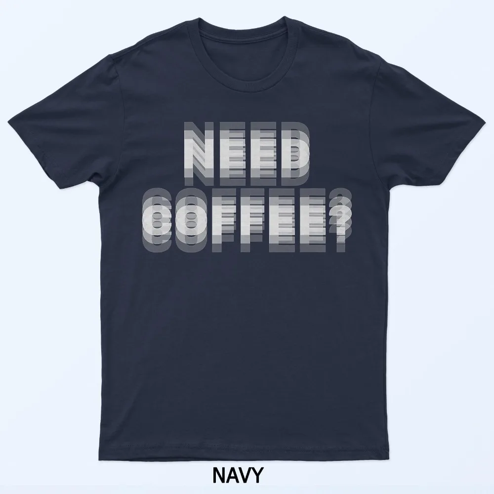 Need Coffee Blurry Text Optical Illusion T-Shirt Unique Design Printed Shirt Creative Pattern Men Women Unisex Summer Cotton Tee