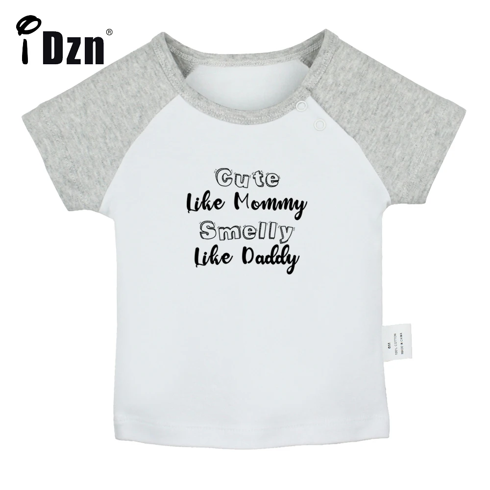 

Cute Like Mommy Smelly Like Daddy & DON'T BE AFRAID TO GET DIRTY Printed Tops Baby Boys T shirt Baby Girl Short Sleeves T-shirts