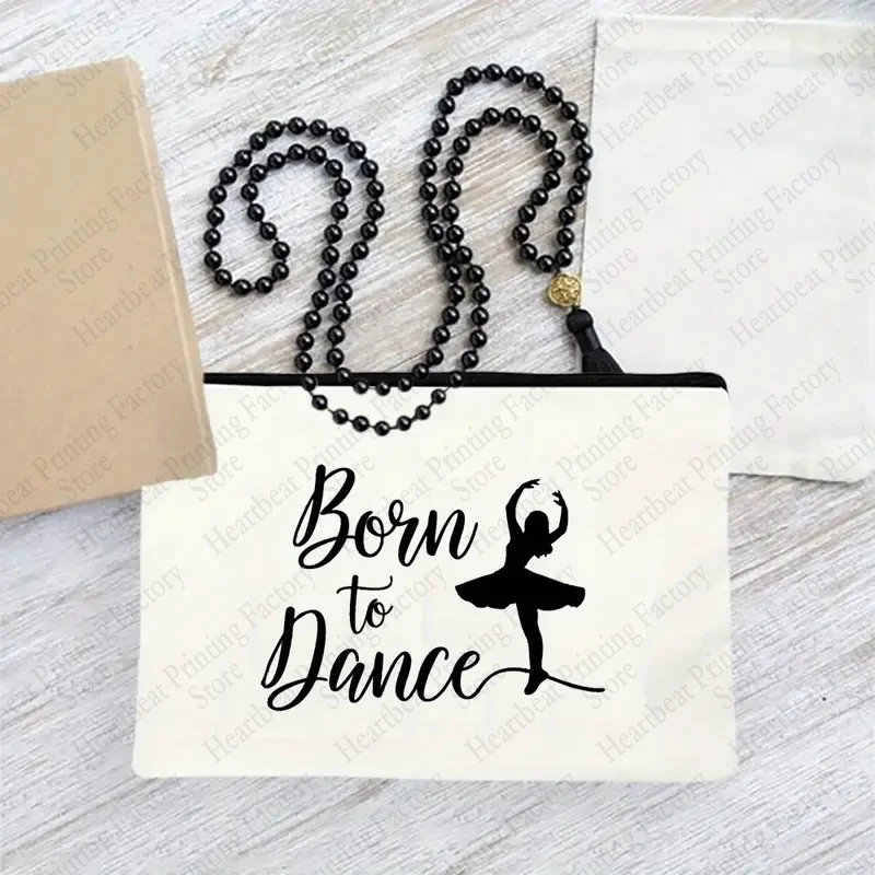 Born To Dance Pattern Makeup Bag Best Gift for Ballet Lovers High Quality Cosmetic Case Elegant Dance Toiletry Pouch