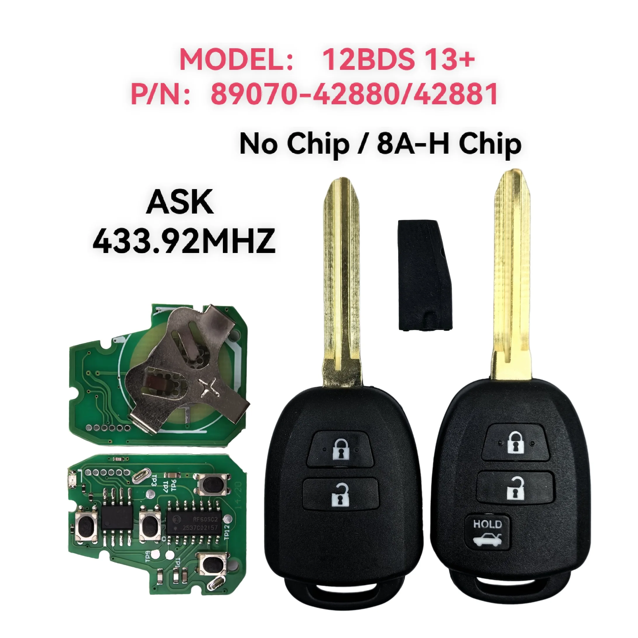 

MODEL:12BDS P/N89070-42880 2/3 Buttons 433Mhz H Chip TOY43 Blade For Toyota RAV4 HIACE LAND CRUISER PRADO Denso 12BDS 2014-2019