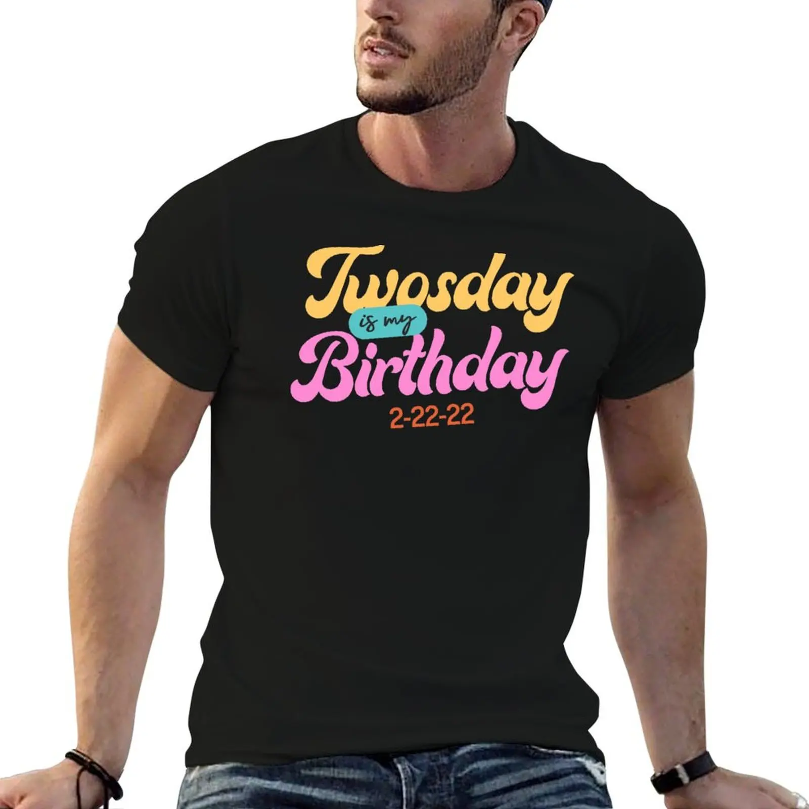 

Twosday is my birthday, Funny Happy Twosday Tuesday 2-22-22 teacher Quote, Cool teacher T-Shirt man t shirts cotton T-Shirt