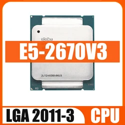 Xeon Used CPU Official Version E5-2670V3 SR1XS X99 2.30GHZ 30M 12-CORES E5 2670 E5-2670 V3 LGA2011-3 Processor E5 2670V3