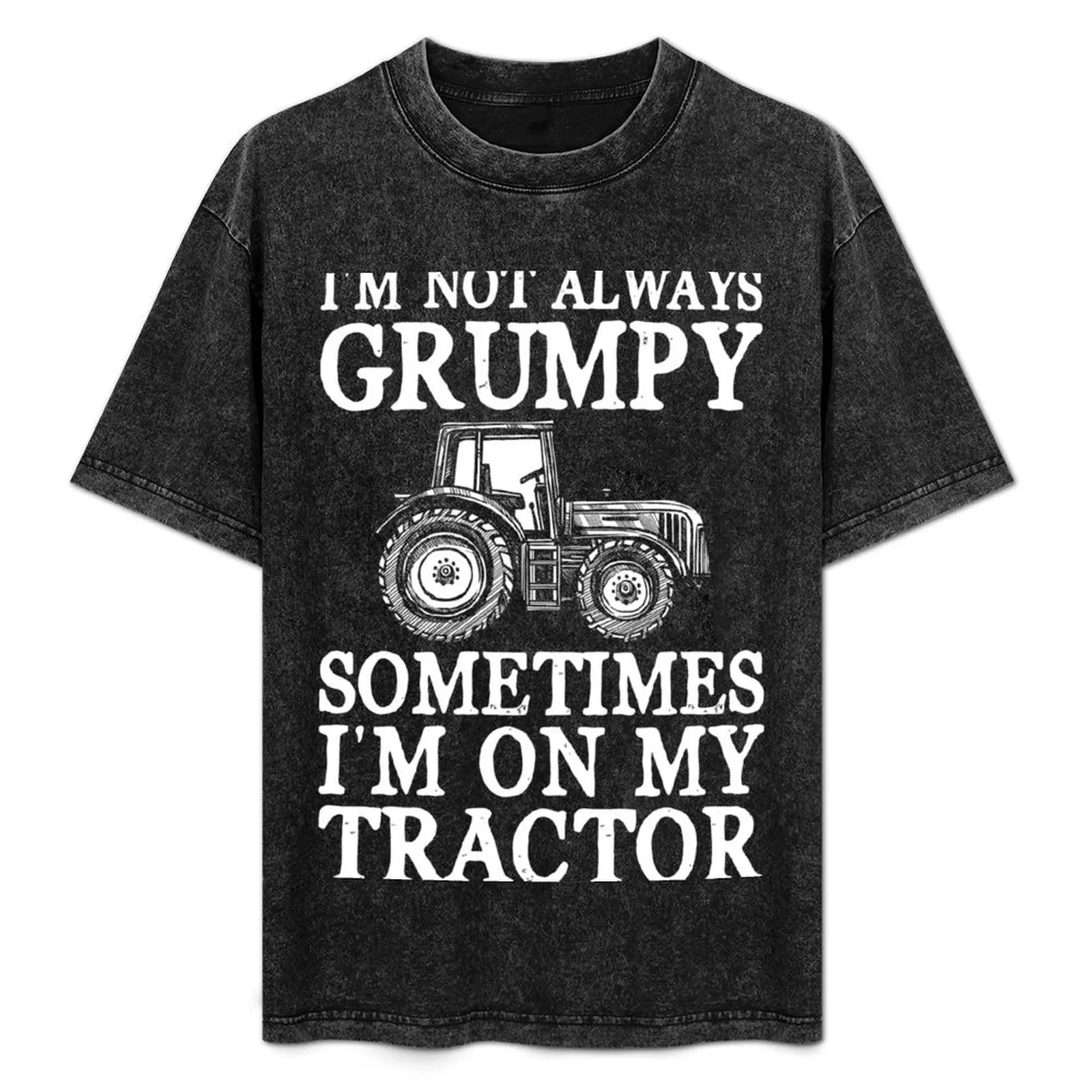 

I'm Not Always Grumpy Funny Tractor Driver Farmer Farming T-Shirt korean fashion street wear T-shirt men