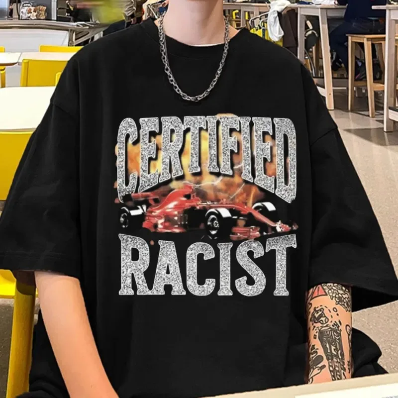 Funny Certified Racist Graphic T Shirt for Men's Women's Summer Fashion Vintage Short Sleeves T-shirts Oversized Streetwear Tee