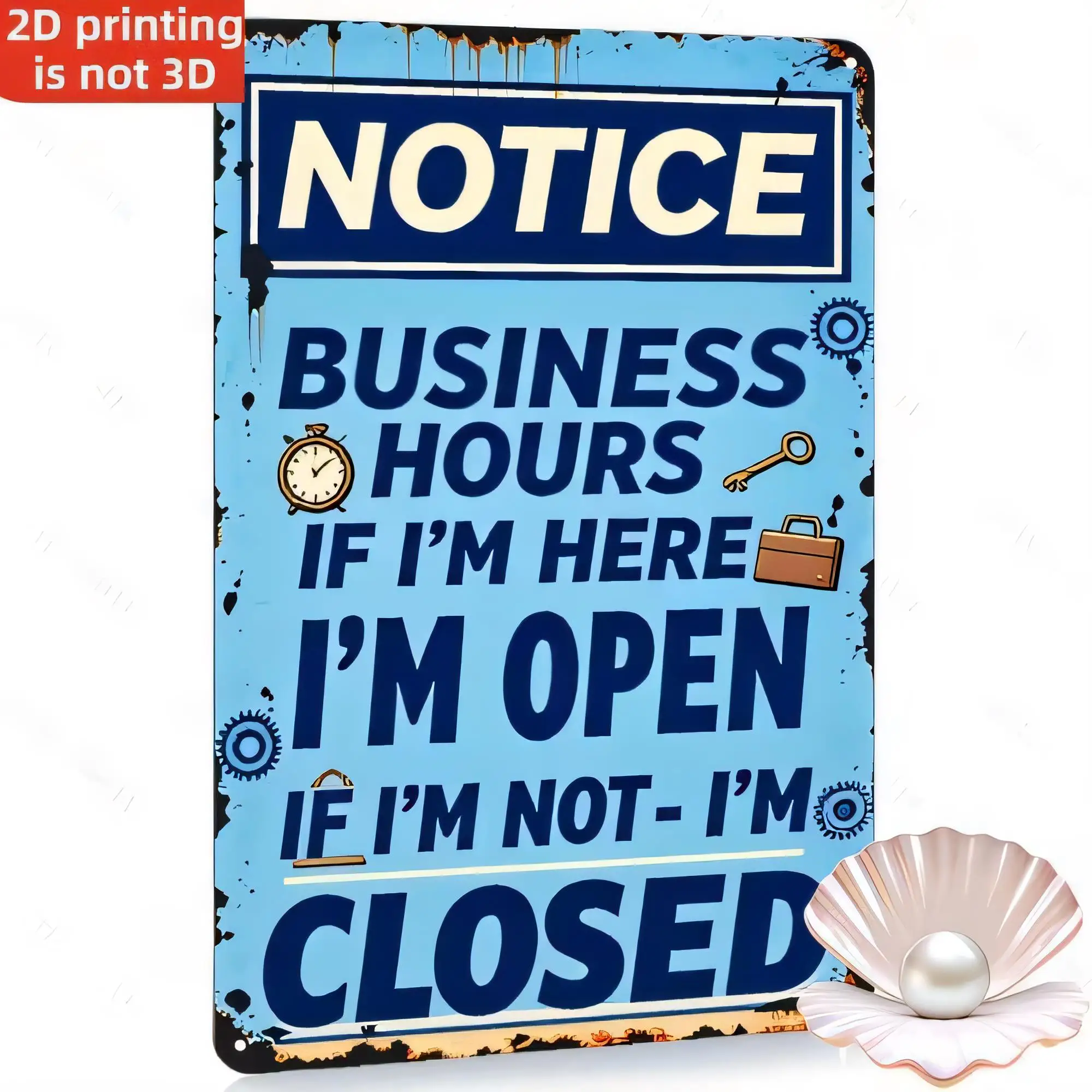 Tin Sign “NOTICE BUSINESS HOURS” If I’m Here I’m Open If I’m Not I’m Closed Retro Vintage Metal Wall Decor for Shop Store Office