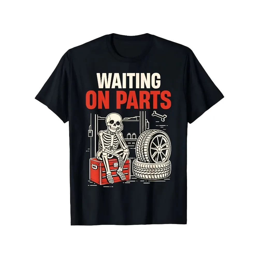 Waiting On Parts Funny Mechanic Skeleton Auto Repair Men Dad T Shirt  2026 The Perfect Carnival Gift for Boyfriend Dad Oversized