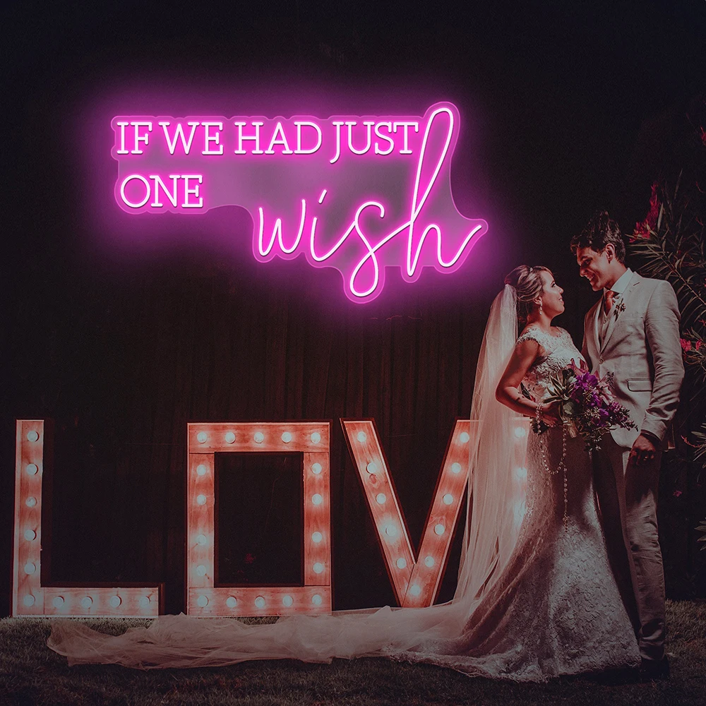 If We Had Just One Wish Wedding Neon Sign Wall Sign for Wedding Decoration Customized Neon Light Party Event Signage LED Light