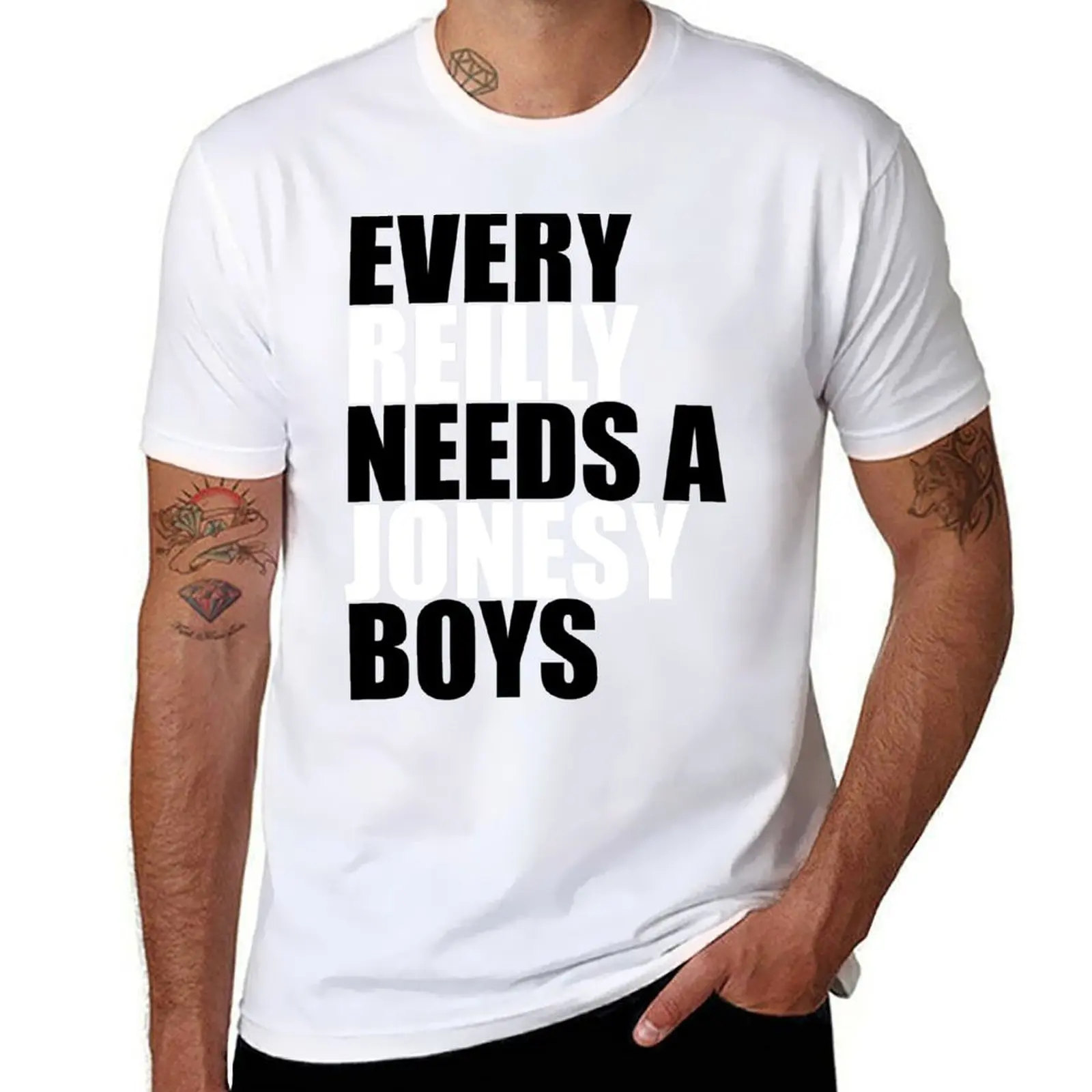 

Every Reilly Needs a Jonesy T-Shirt cotton t shirts high quality t shirts for man pack white T-Shirt