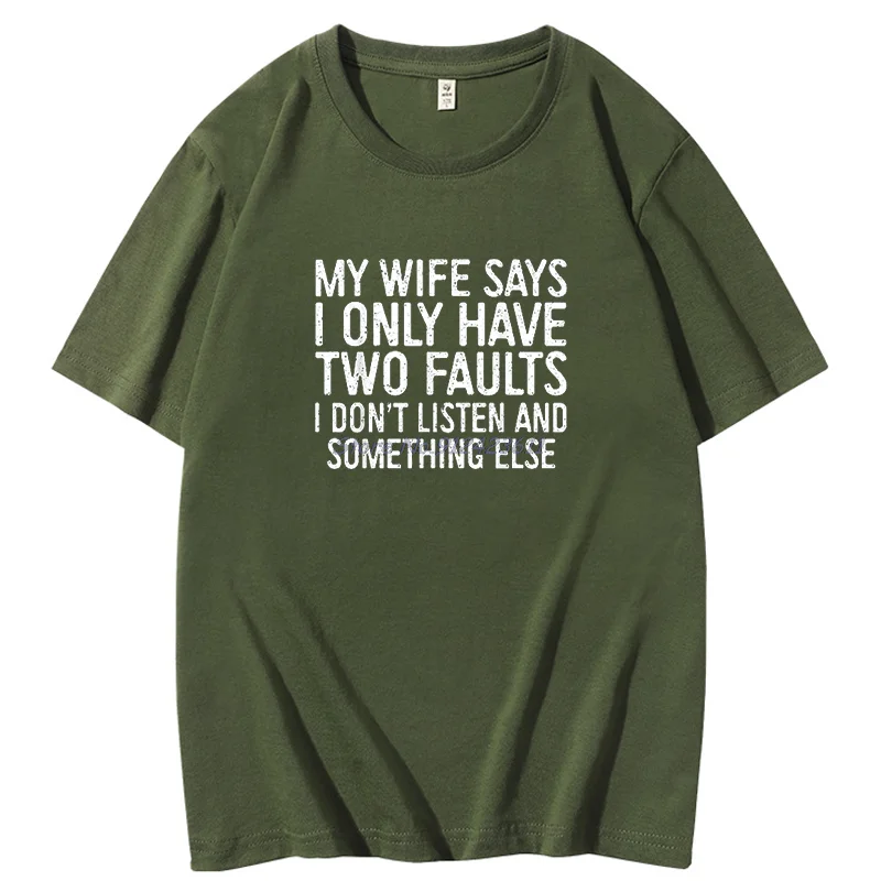 Funny Husband Men Gift T-Shirt My Wife Says I Only Have Two Faults Funny Funky Cotton Short Sleeve Tee Summer Men's Clothing