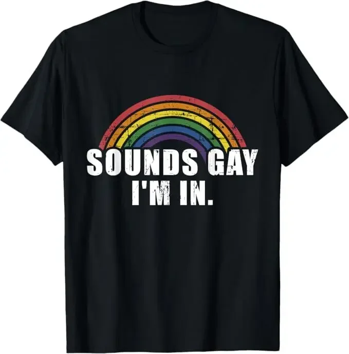 Funny sounds gay I''m in with rainbow flag for pride month T-Shirt