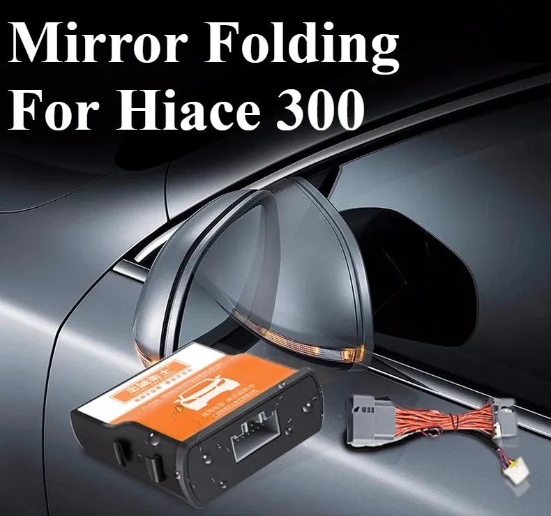 Auto Folding Mirror and Auto Folding Side Mirrors for Toyota Hiace 300 H300 2019-2021 Hiace Side Mirrors Folding Automatically