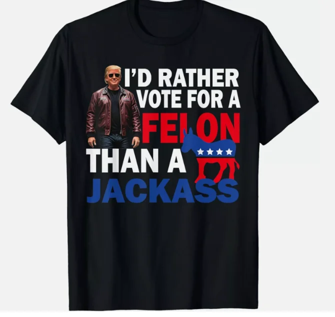 art,, Vote For Felon Than A Jackass Pro Trump 2024 Anti Biden USA T-Shirt