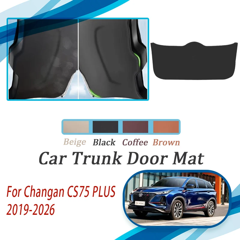 

Car Tailgate Pads Fit For Changan CS75 Plus II MK1 MK2 2019~2026 Anti-dirty Trunk Door Cover Leather Mat Carpet Auto Acesssories