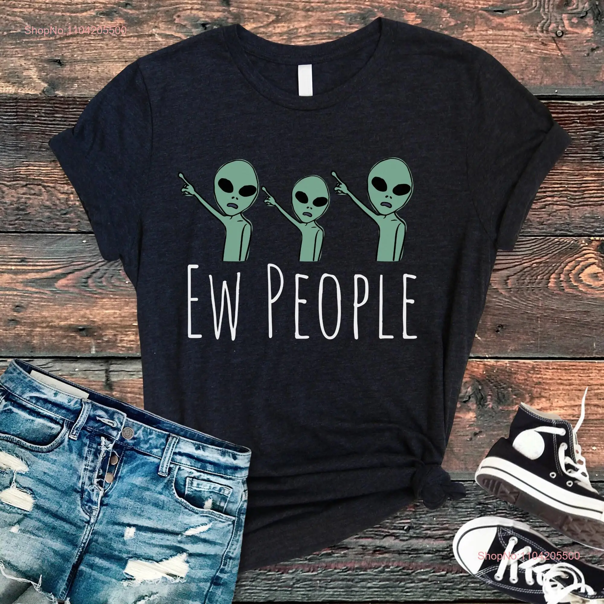 Ew People t shirt tee Alien Hipster shirts clothing funny sarcasm introvert long or short sleeves