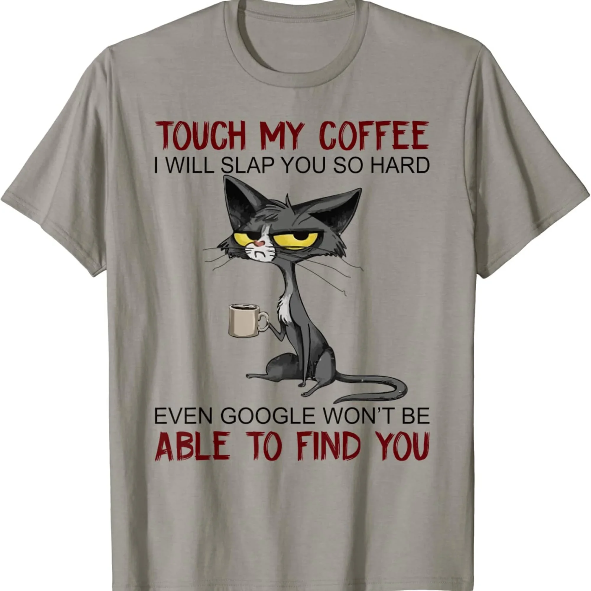 Touch My Coffee I Will Slap You So Hard Funny Cat Lover T Shirt 42929