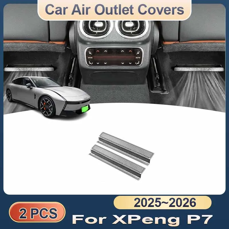

For XPeng P7 2025 2026 Air Outlet Cover Rear Under Seat Conditioner Vent Anti-blocking Grilles Stainless Steel Car Accessories