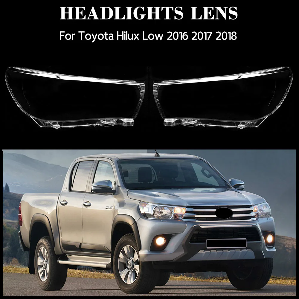 

For Toyota Hilux Low 2016 2017 2018 Headlight Cover Headlamp Shell Transparent Lampshade Case Plexiglass Replace Original Lens