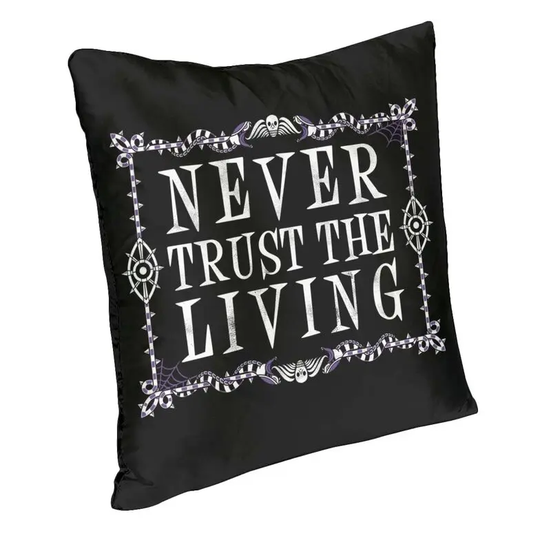 Never Trust The Living Cushion Cover 40x40 Home Decorative Print Goth Occult Halloween Witch Quote Throw Pillow for Double-sided