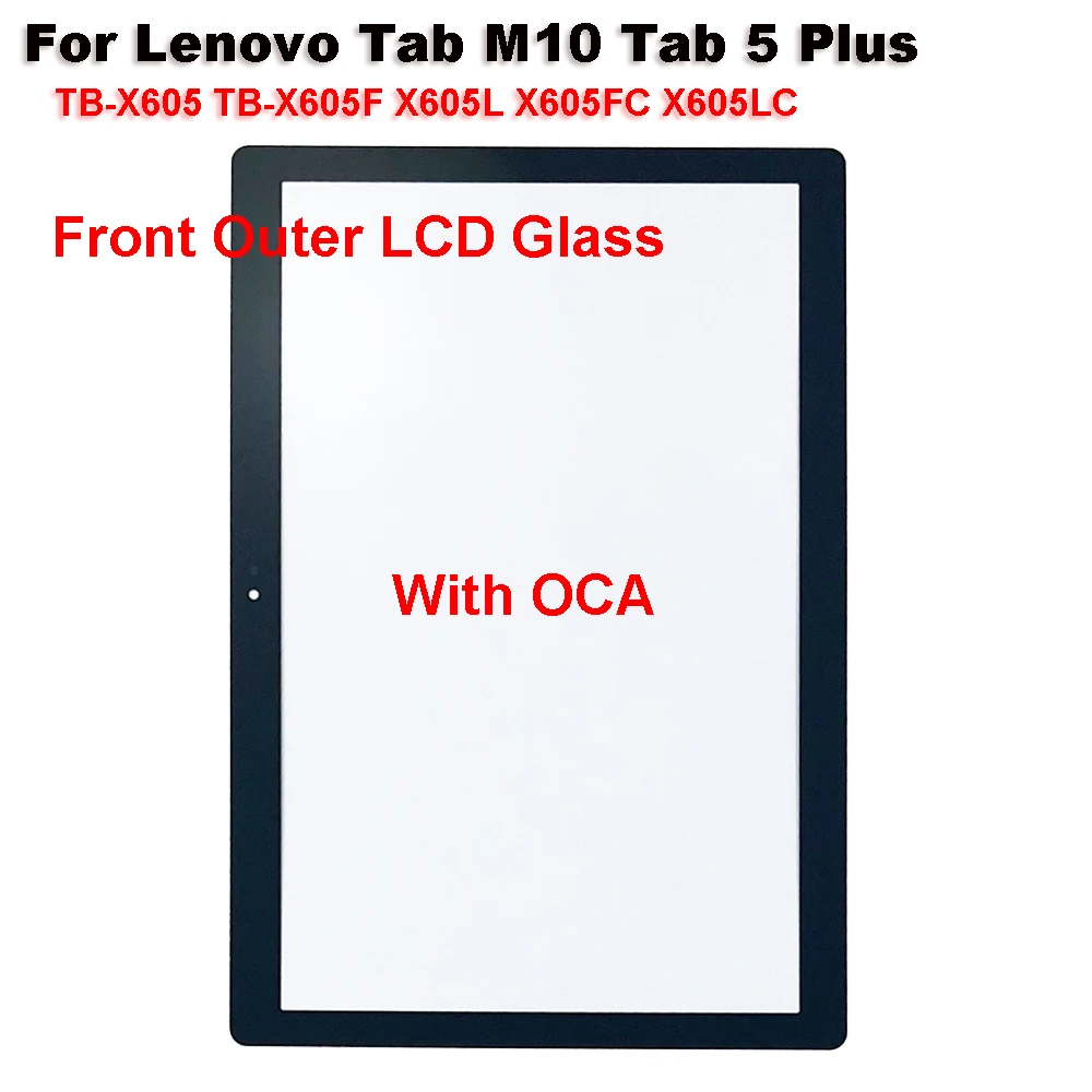 For Lenovo Tab M10 Tab 5 Plus TB-X605 TB-X605F X605L X605FC X605LC Touch Screen Panel Tablet Front Outer LCD Glass Lens With OCA