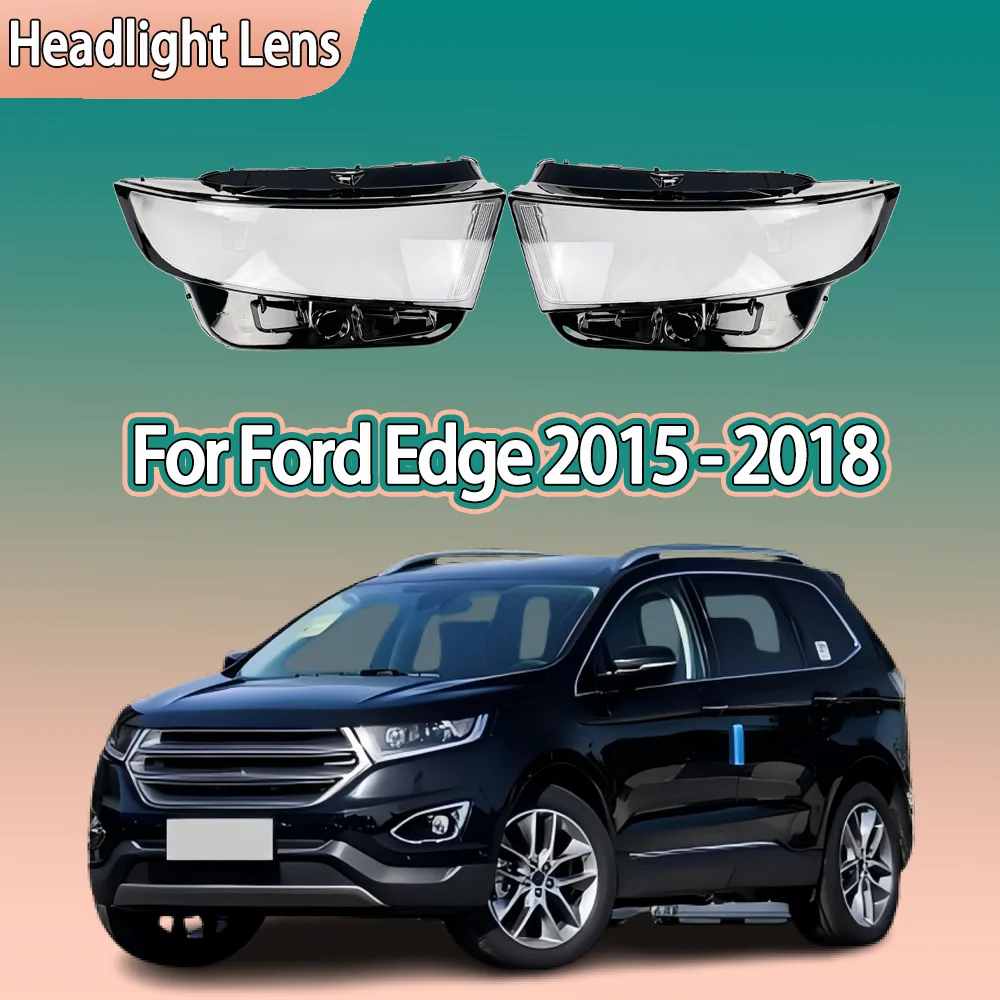 

For Ford Edge 2015 2016 2017 2018 Front Headlamp Cover Transparent Headlight Shell Lens Plexiglass Replace Original Lampshade
