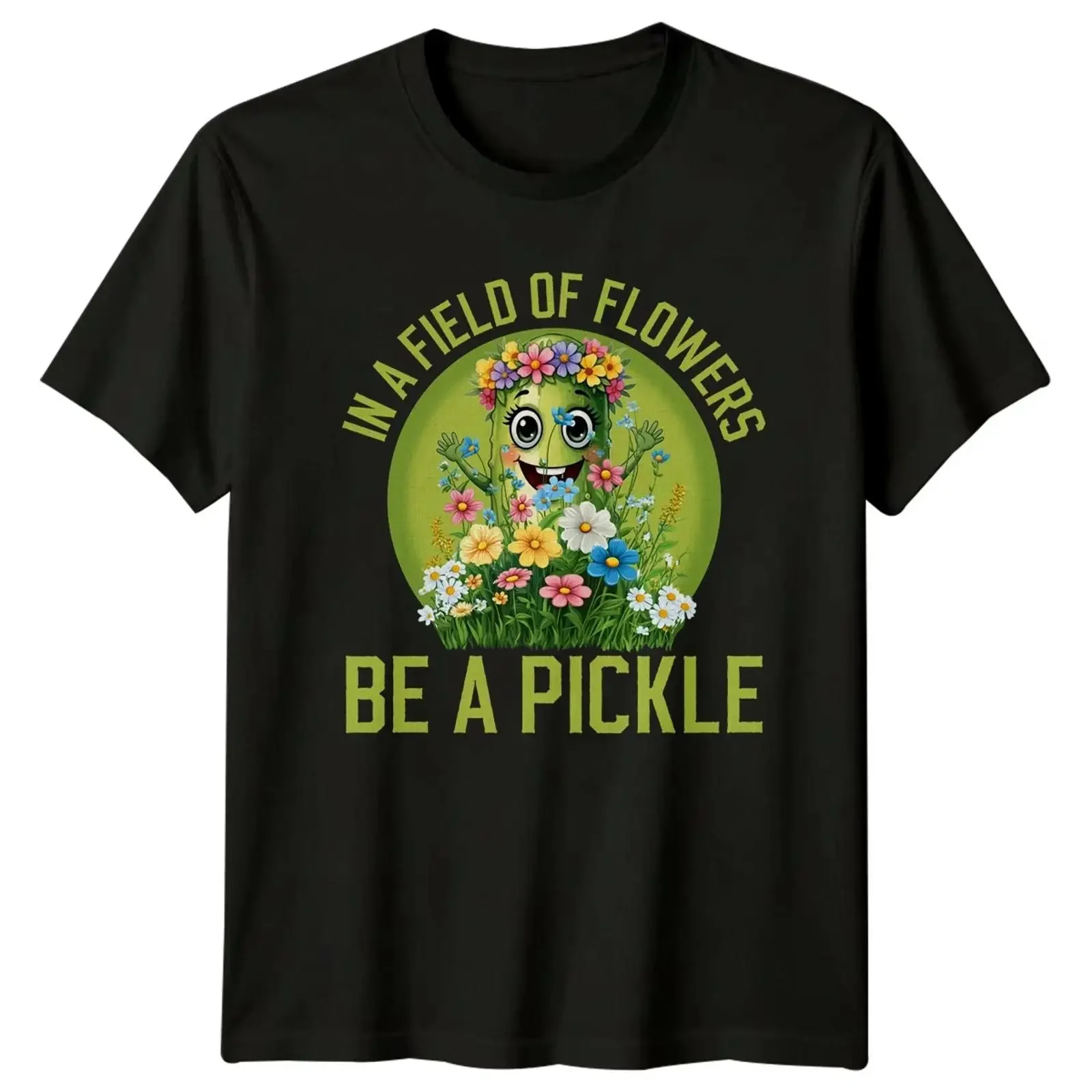 In A Field Of Flowers Be T Shirt Pickle Lover Humor Birthday  vintage Washed Casual graphic Breathable streetwear homme Soft