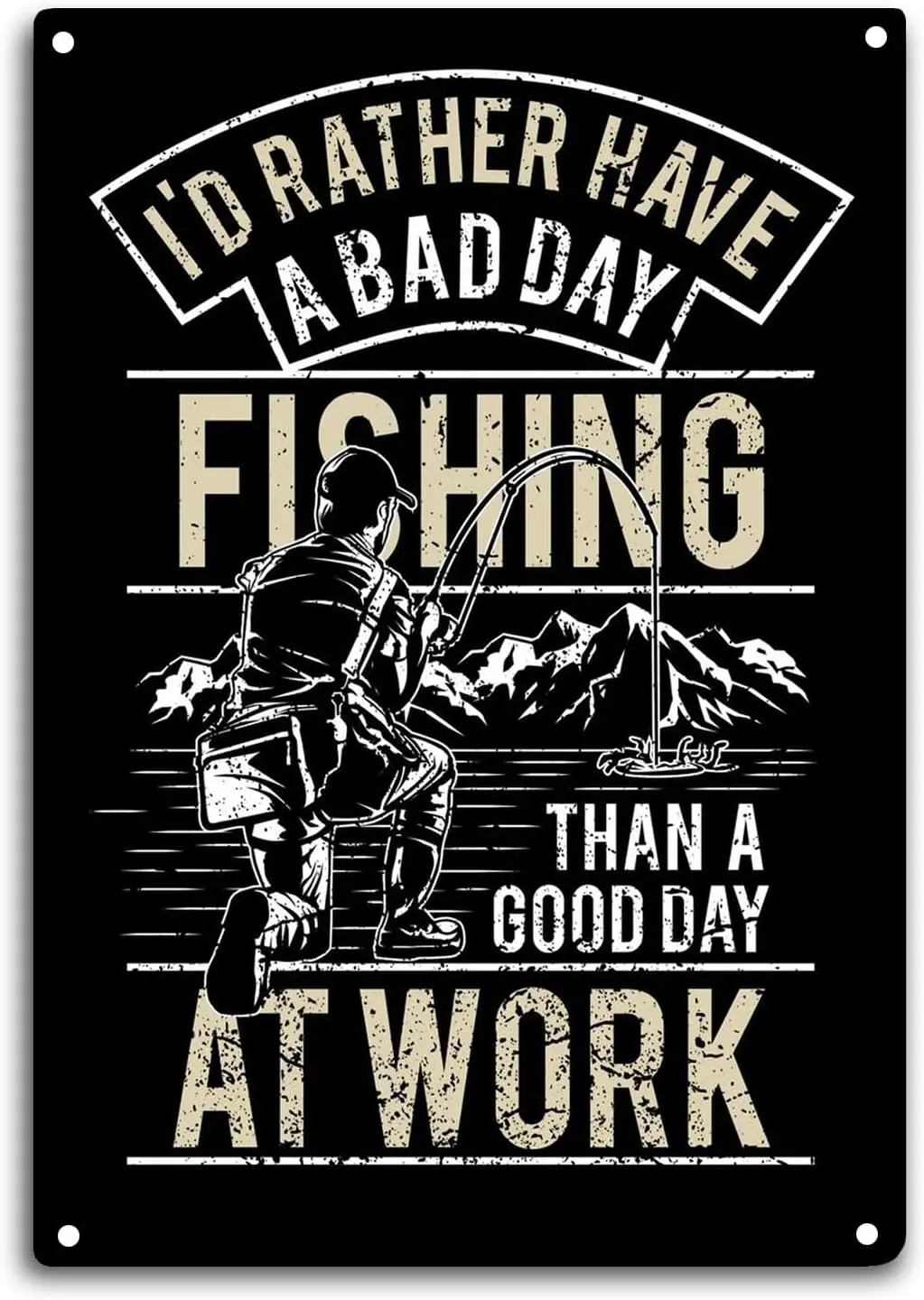 Fishing Tin Sign I'd Rather Have a Bad Day Fishing than a Good Day at Work Room Wall Window Decor Funny Angler Quote Wall Ar