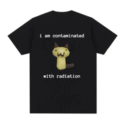 I Am Contaminated with Radiation Funny Cat Meme T-shirt Short Sleeve Men Women Vintage T Shirt Male Cotton Tshirts Clothing Tops