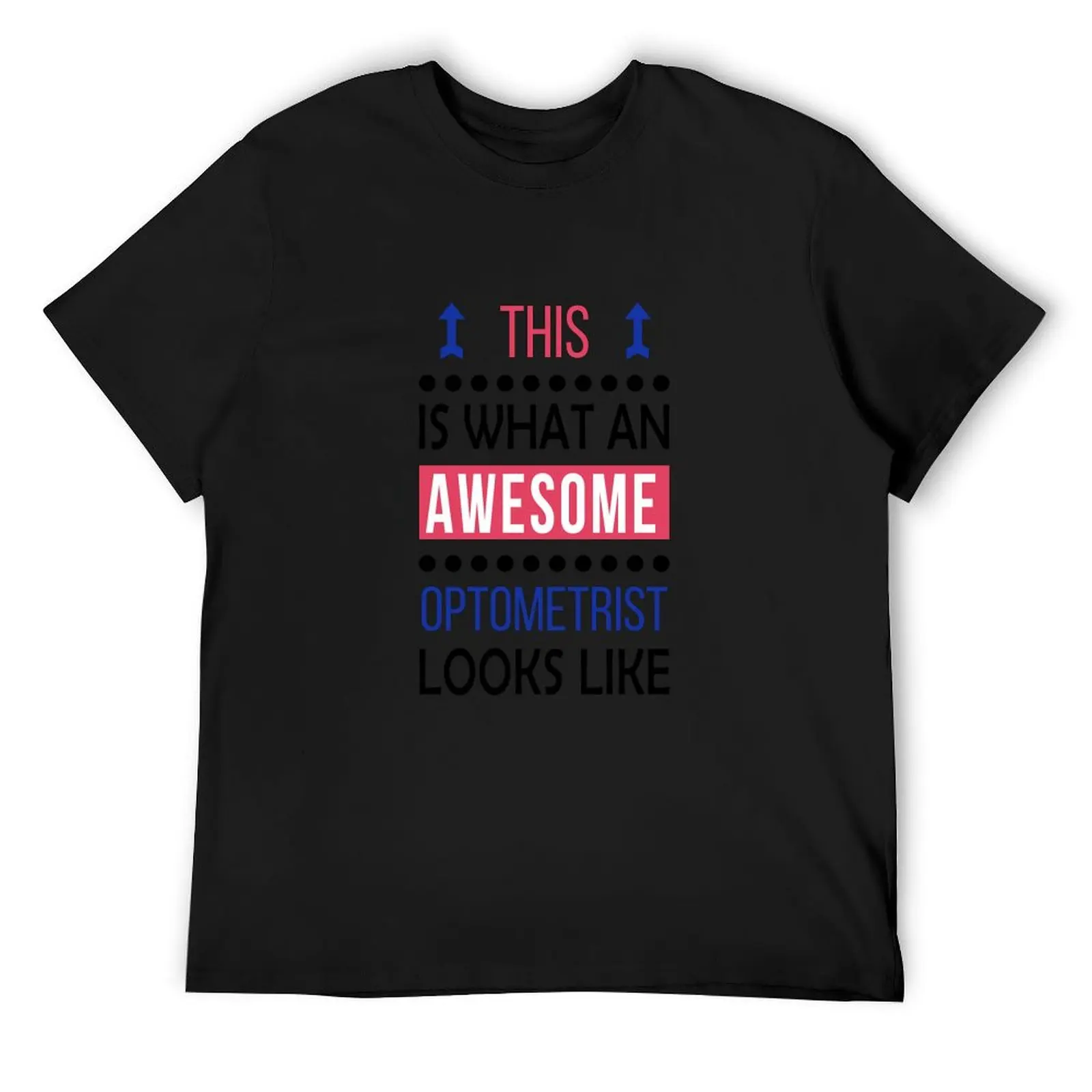 Optometrist Awesome Looks Birthday Christmas Funny T-Shirt oversized t shirt Short sleeve tee Blouse compression shirt men