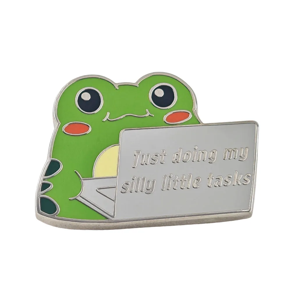 Funny Quote Brooch Cute Frog Laptop Enamel Pin Sarcastic Office Meme Metal Badge Silly Little Tasks Backpack Accessory Lapel Pin