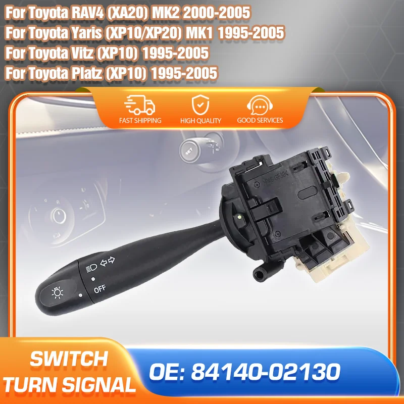 

Car Turn Signal Steering Column Switch 84140-02130 For Toyota RAV4 XA20 2000-2005 Toyota Yaris XP10 Vitz 1995-2005 84140-02130