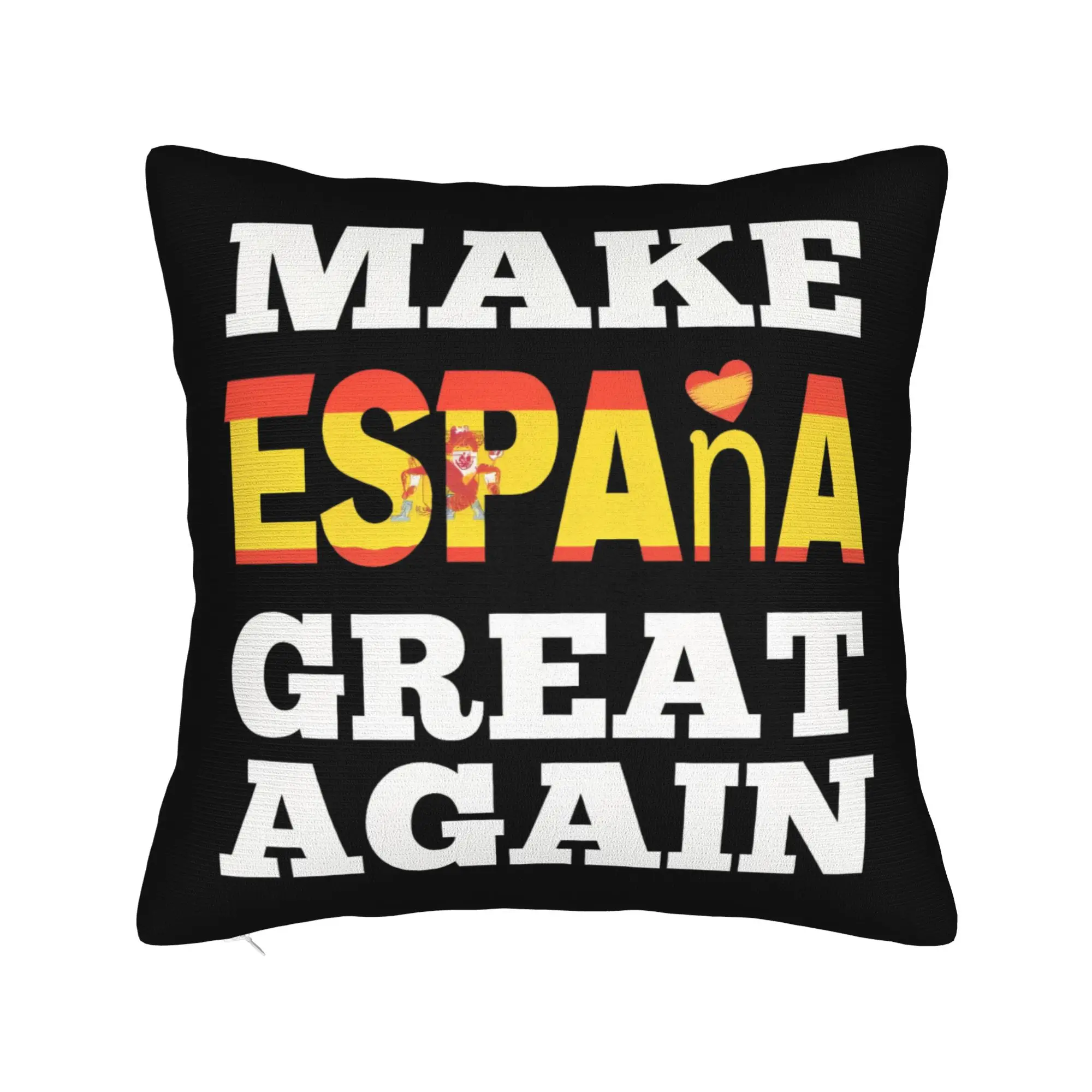 Pillow Cover Make Espana Great Again Spanish Flag  Cute Funny Pillow Case For Sofa Bedroom Home Decor Pillowcases