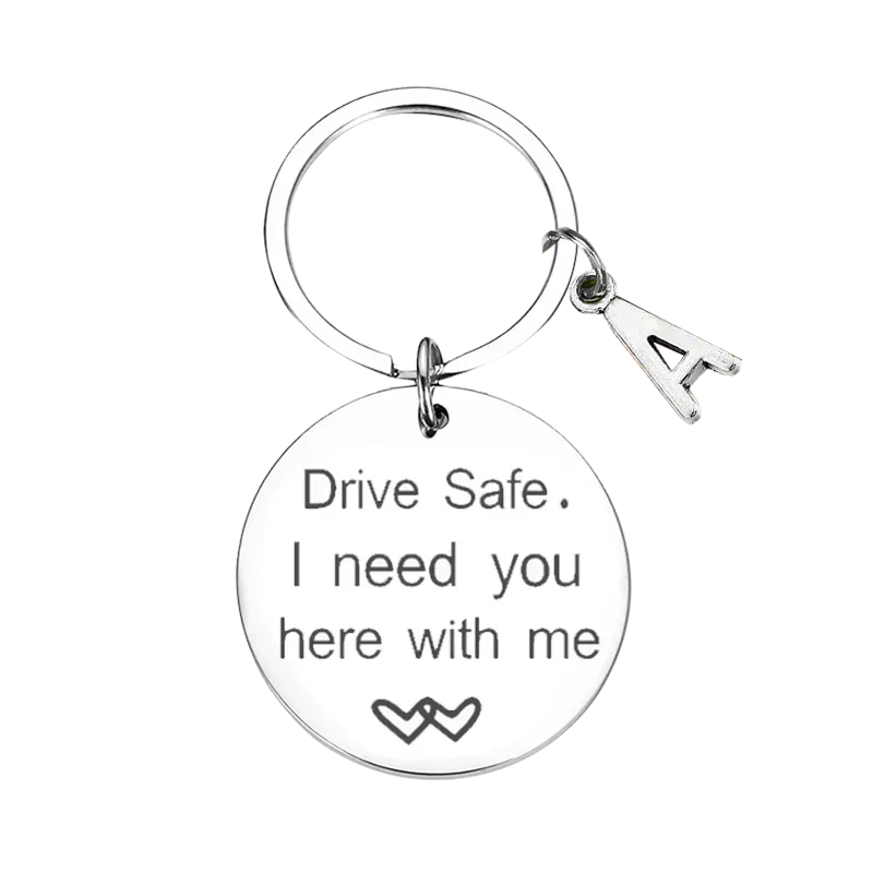 Cute drive safe i need you here with me Keychain Pendant dad boyfriend gift Key Chains father gifts