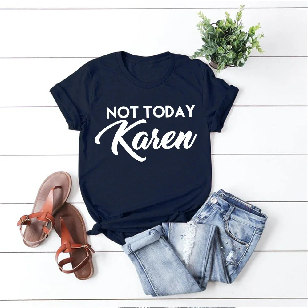 Not Today Karen Shirt Funny Karen T-Shirt Social Justice Protest Tees Anti Karen Millennials tshirt Ulzzang Women Shirts 2024