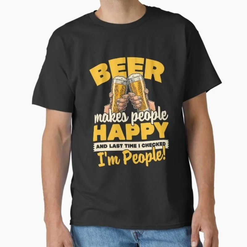 

Beer Makes People Happy Funny Gift T shirt for beer lover 100% cotton O-Neck Short Sleeve Graphic clothes All size tee S-6XL
