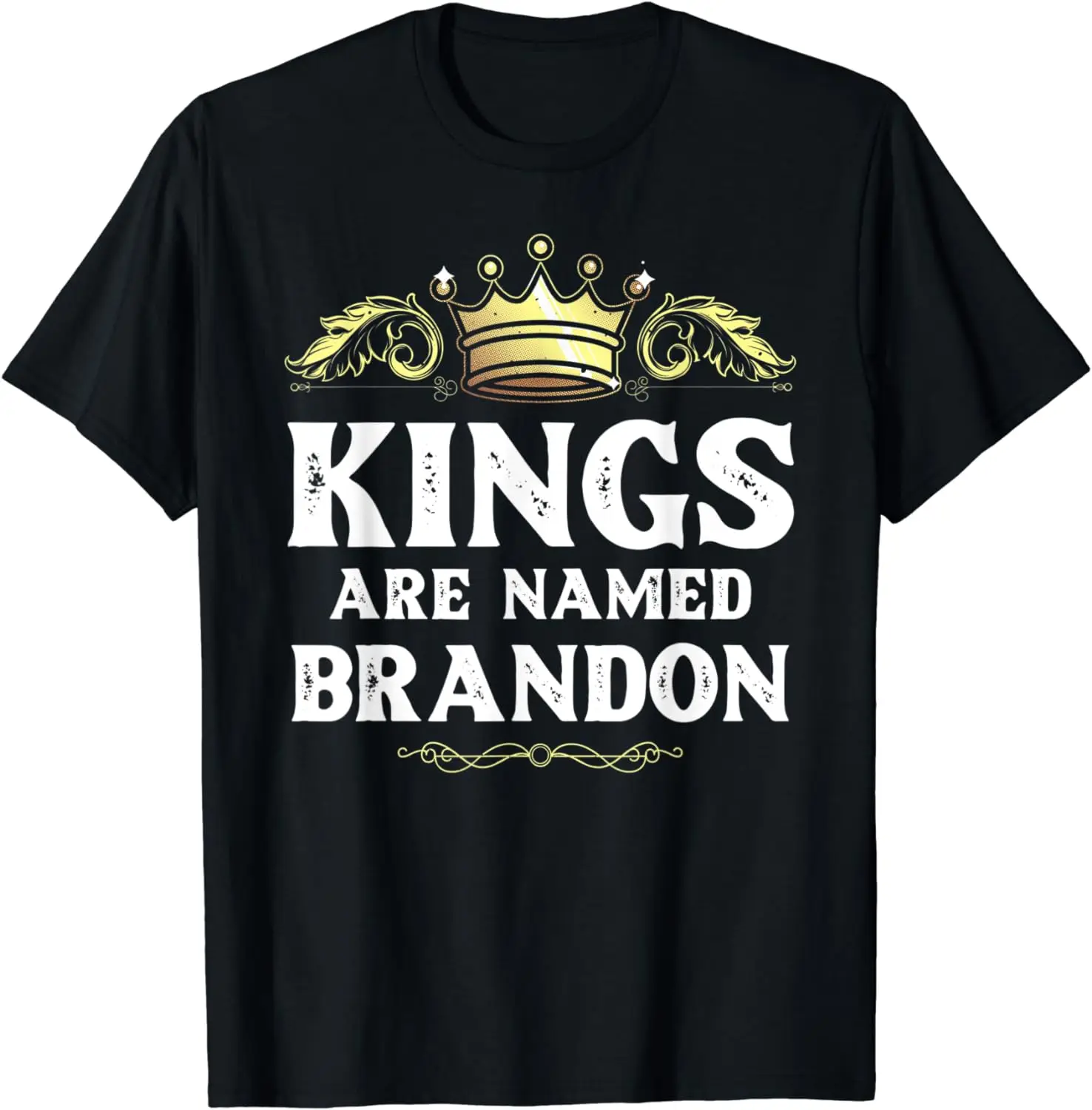 

Kings Are Named BRANDON Gift Funny Personalized Name Joke T-Shirt