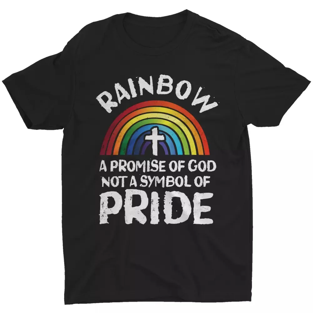 Rainbow A Promise of-God Not a Symbol of Pride LGBT T-Shirt