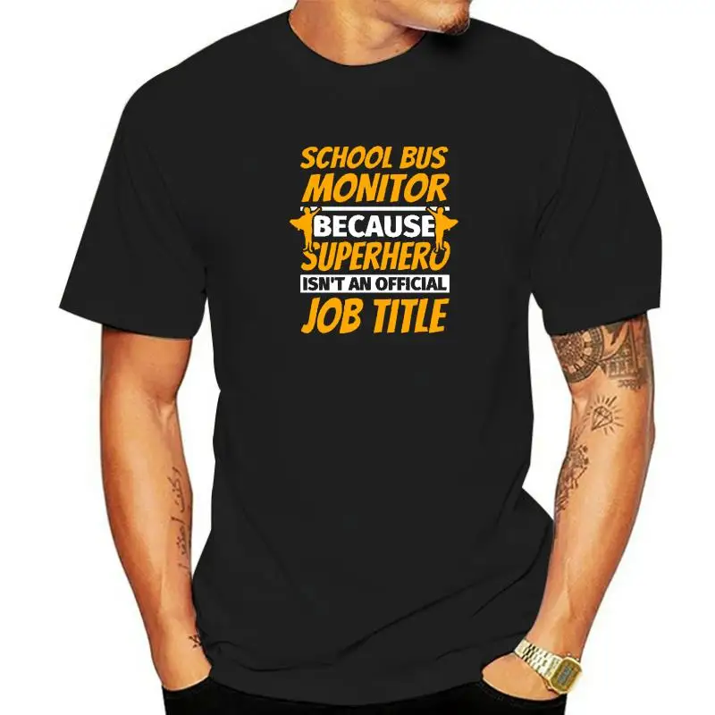 SCHOOL BUS MONITOR Funny Humor Gift T-Shirt Fitted Summer T Shirts Cotton Tees For Men Birthday