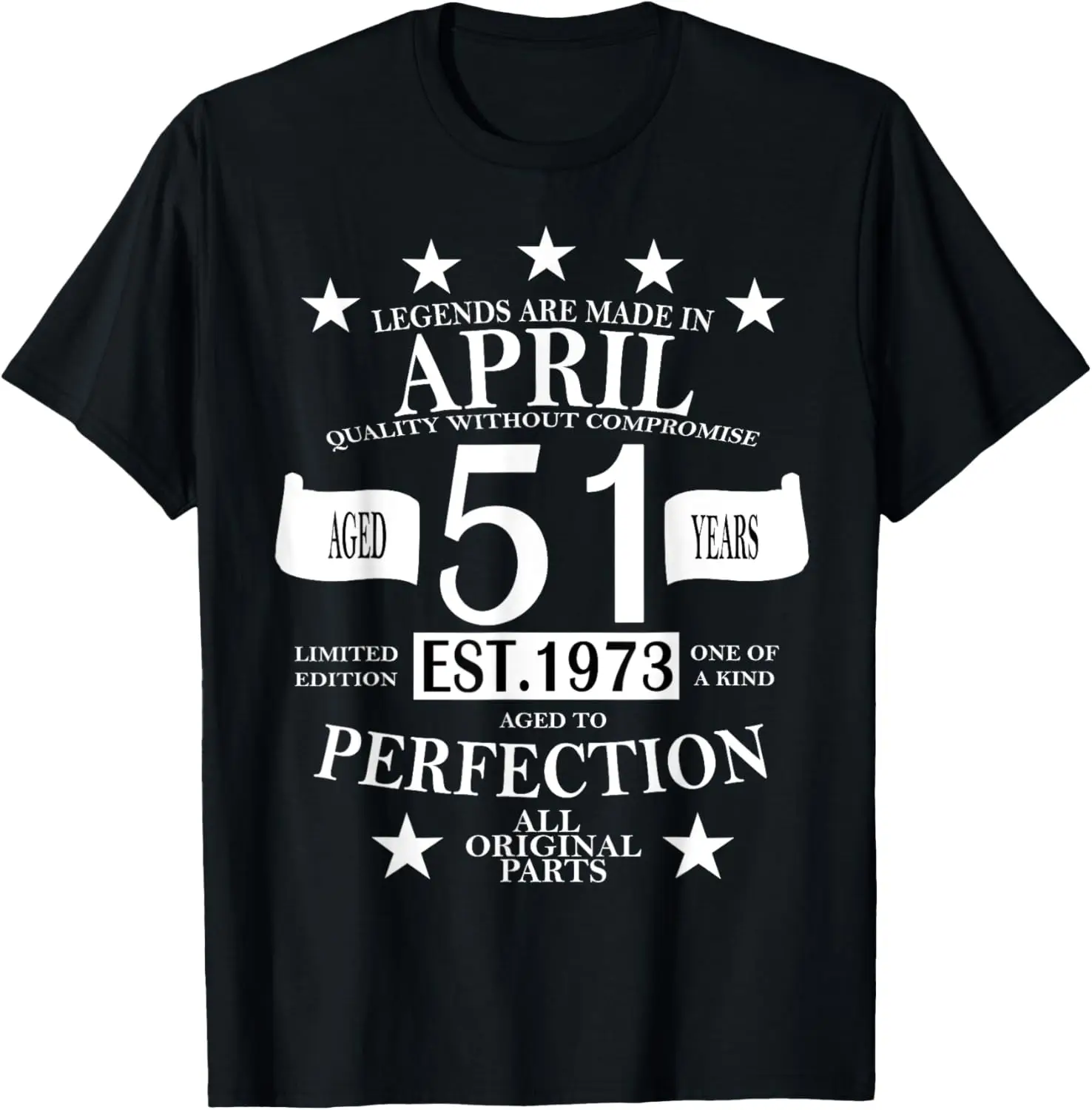 

Legends Made In April 1973 51th Birthday Perfection T-Shirt