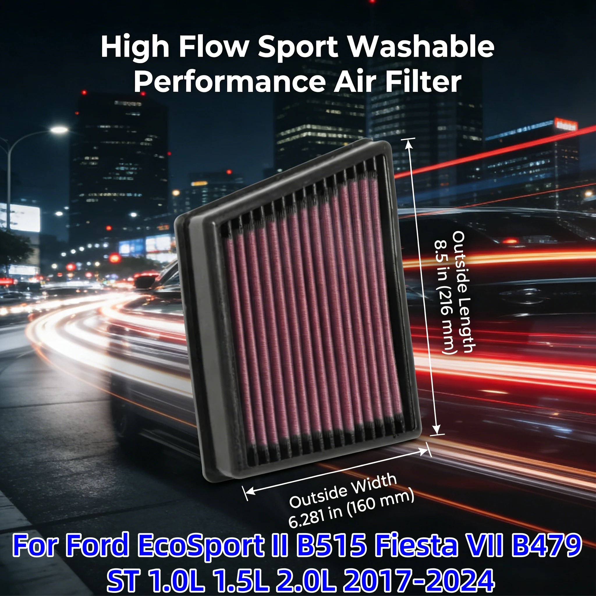 

For Ford EcoSport II B515 Fiesta VII B479 ST 1.0L 1.5L 2.0L 2017-2024 High Flow Sport Washable Replacement Air Filter 33-3117