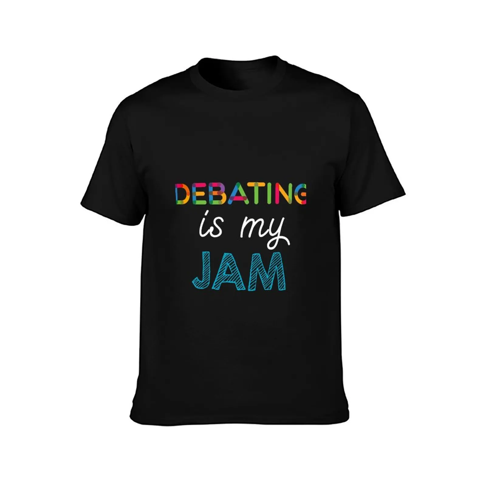 Debating is my Jam. Funny Debating Design T-Shirt Street Fashion Casual Tee Shirt