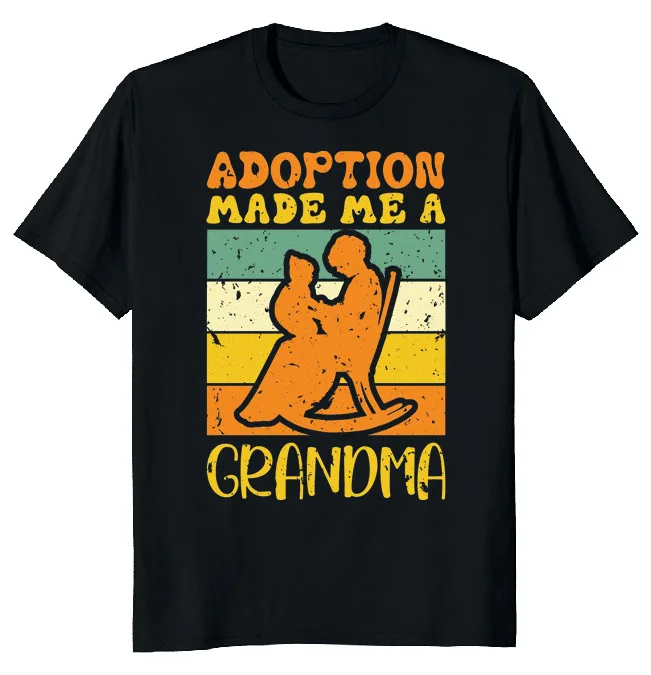 NEW LIMITED Adoption Made Me A Grandma Funny Novelty Tee M-3XL Fast Shipping