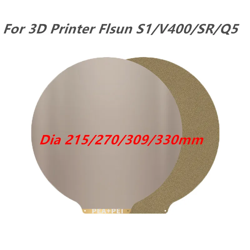 

ENERGETIC Double Sided Textured/Smooth PEI+PEA Spring Steel Sheet Round Dia 215/270/309/330mm for Flsun S1/V400/SR/Q5 3D Printer